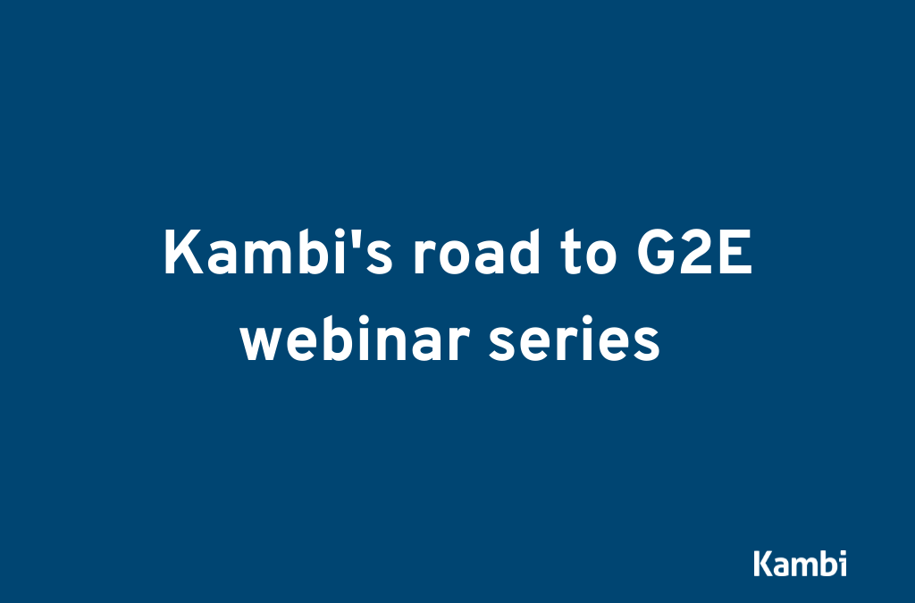 Kambi’s road to G2E: webinar series